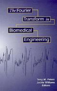 The Fourier Transform in Biomedical Engineering cover