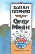 Gray Magic: A Stoner McTavish Mystery cover