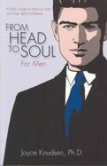 From Head to Soul for Men A Daily Guide to Personal Style and Inner Self Confidence cover