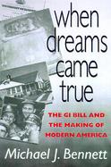 When Dreams Came True: The GI Bill and the Making of Modern America cover