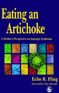 Eating an Artichoke A Mother's Perspective on Asperger Syndrome cover