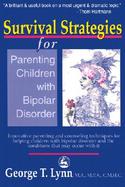 Survival Strategies for Parenting the Child and Teen with Bipolar Disorder cover