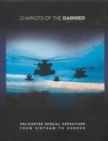 Chariots of the Damned : Helicopter Special Operations from Vietnam to Kosovo cover