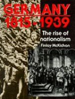 Germany, 1815-1939 the Growth of Nationalism cover