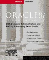 Oracle8i Certified Professional DBA and Backup & Recovery Exam Guide with CDROM cover
