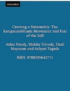 Creating a Nationality The Ramjanmabhumi Movement and Fear of the Self cover