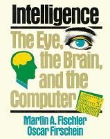Intelligence: The Eye, the Brain, and the Computer cover
