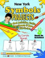 New York Symbols & Facts Projects 30 Cool, Activities, Crafts, Experiments & More for Kids to Do to Learn About Your State cover