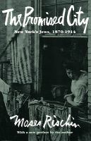 The Promised City New York's Jews, 1870-1914 cover