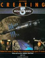 CREATING BABYLON 5: BEHIND THE SCENES OF WARNER BROS. REVOLUTIONARY DEEP SPACE TV DRAMA. cover