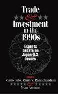Trade and Investment in the 1990s Experts Debate on Japan-U.S. Issues cover