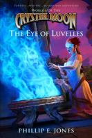 Worlds of the Crystal Moon : The Eye of Luvelles cover