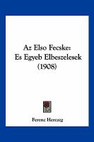 Az Elso Fecske : Es Egyeb Elbeszelesek (1908) cover