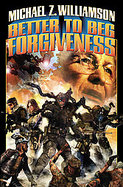 Better to Beg Forgiveness . . . cover