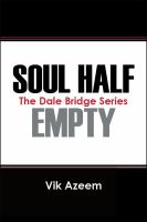 Soul Half Empty : The Dale Bridge Series cover