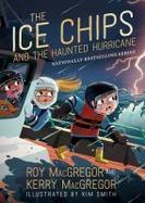 The Ice Chips and the Haunted Hurricane : Ice Chips Series Book 2 cover