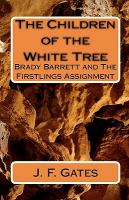 The Children of the White Tree : Brady Barrett and the Firstlings Assignment cover