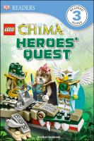 DK Readers: LEGO Legends of Chima: Heroes' Quest : LEGO Legends of Chima: Heroes' Quest cover