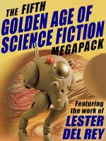 The Fifth Golden Age of Science Fiction MEGAPACK ®: Lester del Rey cover