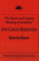 The Heroic and Cretive Meaning of Socialism: Selected Essays cover