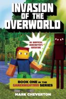 Invasion of the Overworld : Book One in the Gameknight999 Series: an Unofficial Minecrafter's Adventure cover