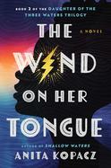 The Wind on Her Tongue : A Novel cover