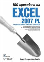100 sposobów na Excel 2007 PL. Tworzenie funkcjonalnych arkuszy, 1st Edition cover