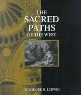 Sacred Paths of the West: Judaism, Christianity, and Islam cover