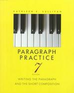 Paragraph Practice Writing the Paragraph and the Short Composition cover
