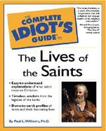 The Complete Idiot's Guide to the Lives of the Saints cover