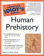 The Complete Idiot's Guide to Human Prehistory cover