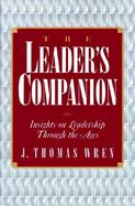 The Leader's Companion Insights on Leadership Through the Ages cover