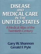 Disease and Medical Care in U.S. Atlas cover