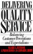 Delivering Quality Service Balancing Customer Perceptions and Expectations cover