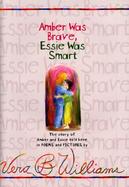 Amber Was Brave, Essie Was Smart The Story of Amber and Essie Told Here in Poems and Pictures cover