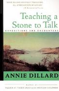 Teaching a Stone to Talk Expeditions and Encounters cover