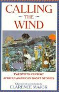 Calling the Wind: Twentieth-Century African-American Short Stories cover