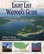 The International Marine Light List & Waypoint Guide From Maine to Texas, Including the Bahamas cover
