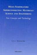 High-Temperature Superconducting Materials Science and Engineering New Concepts and Technology cover