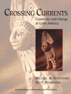 Crossing Currents Continuity and Change in Latin America cover