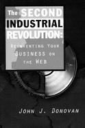 Second Industrial Revolution, The: Reinventing Your Business On the Web cover