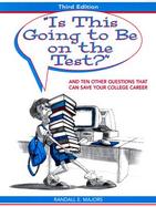 Is This Going to Be on the Test? And 10 Other Questions That Can Save Your College Career cover