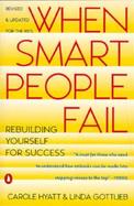 When Smart People Fail: Rebuilding Yourself for Success; Revised Edition cover