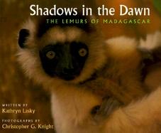 Shadows in the Dawn The Lemurs of Madagascar cover