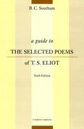 A Guide to the Selected Poems of T. S. Eliot cover