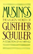 Musings The Musical Worlds of Gunther Schuller  A Collection of His Writings cover