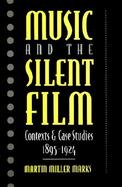 Music and the Silent Film Contexts and Case Studies, 1895-1924 cover