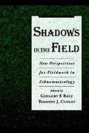Shadows in the Field New Perspectives for Fieldwork in Ethnomusicology cover