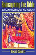 Reimagining the Bible The Storytelling of the Rabbis cover