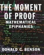 The Moment of Proof: Mathematical Epiphanies cover